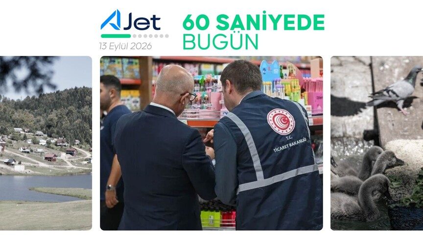 60 saniyede bugün (13 Eylül 2026)