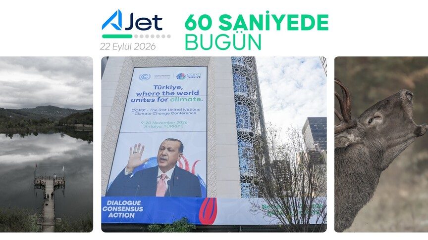 60 saniyede bugün (22 Eylül 2026)