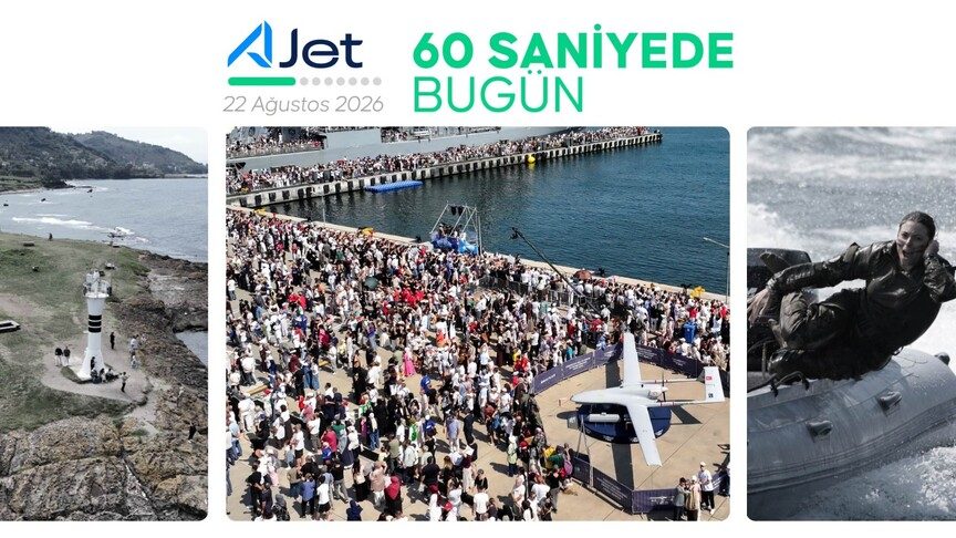 60 saniyede bugün (22 Ağustos 2026)